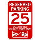 Reserved Parking Number 25, Red Unauthorized Vehicles Towed Away Sign