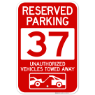Reserved Parking Number 37, Red Unauthorized Vehicles Towed Away Sign