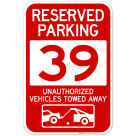 Reserved Parking Number 39, Red Unauthorized Vehicles Towed Away Sign