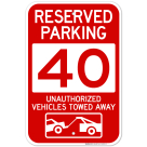 Reserved Parking Number 40, Red Unauthorized Vehicles Towed Away Sign