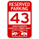 Reserved Parking Number 43, Red Unauthorized Vehicles Towed Away Sign