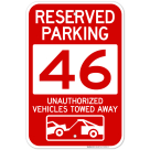 Reserved Parking Number 46, Red Unauthorized Vehicles Towed Away Sign