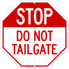 Stop Do Not Tailgate Sign