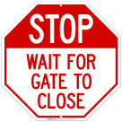 Stop Wait For Gate To Close Sign