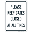 Please Keep Gates Closed At All Times Sign
