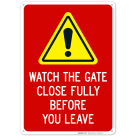 Watch The Gate Close Fully Before You Leave Sign