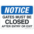 Notice Gates Must Be Closed After Entry Or Exit Sign
