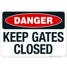 Danger Keep Gates Closed Sign