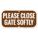 Please Close Gate Softly Sign