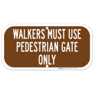 Walkers Must Use Pedestrian Gate Only Sign