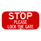 Stop Please Lock The Gate Sign