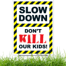 Slow Down Don't Kill Our Kids Sign