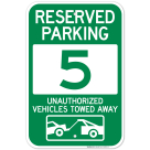 Reserved Parking Number 5, Green Unauthorized Vehicles Towed Away Sign