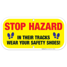 Stop Hazard In Their Tracks Wear Your Safety Shoes Sign