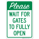 Please Wait For Gates To Fully Open Sign