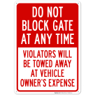 Do Not Block Gate At Any Time Violator's Will Be Towed Away At Vehicle Owner's Sign