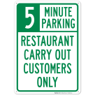 Restaurant Carry Out Customers Only 5 Minute Sign