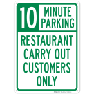 Restaurant Carry Out Customers Only 10 Minute Sign