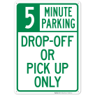Dropoff Or Pickup Only 5 Minute Parking Sign