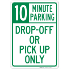 Dropoff Or Pickup Only 10 Minute Parking Sign