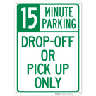 Dropoff Or Pickup Only 15 Minute Parking Sign