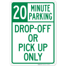 Dropoff Or Pickup Only 20 Minute Parking Sign