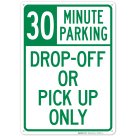 Dropoff Or Pickup Only 30 Minute Parking Sign