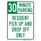 Resident Pickup And Dropoff Only 30 Minute Parking Sign