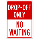 Dropoff Only No Waiting Sign