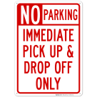 No Parking Immediate Pickup And Dropoff Only Sign
