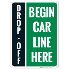 Drop Off Begin Car Line Here Sign