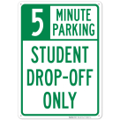 Student Dropoff Only 5 Minute Parking Sign