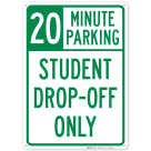 Student Dropoff Only 20 Minute Parking Sign