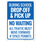 During School Dropoff And Pickup No Waiting All Traffic Must Move Forward Sign