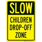 Slow Children Drop Off Zone Sign
