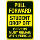 Pull Forward Student Drop Off Drivers Must Remain With Vehicle Sign