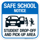 Safe School Notice Student Drop Off and Pick Up Area With Kids Sign