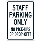 Staff Parking Only No Pickups Or Drop Offs Sign