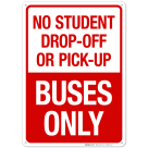 No Student Dropoff Or Pickup Buses Only Sign