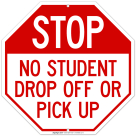 Stop No Student Drop Off or Pick Up Sign