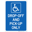 Dropoff And Pickup For Handicap Only With Graphic Sign
