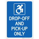 Drop Off And Pickup For Disabled Only With Graphic Sign