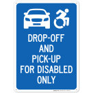 Drop Off And Pickup For Disabled Only Sign