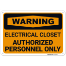 Electrical Closet Authorized Personnel Only OSHA Sign, (SI-69399)