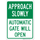 Approach Slowly Automatic Gate Will Open Sign
