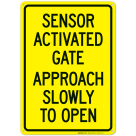Sensor Activated Gate Approach Slowly To Open Sign