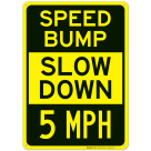 Speed Bump Slow Down 5MPH Sign