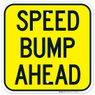 Speed Bump Ahead Sign, (SI-69425)