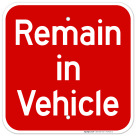 Remain In Vehicle Sign