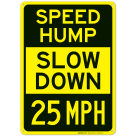 Speed Bump Slow Down 25 Mph Sign